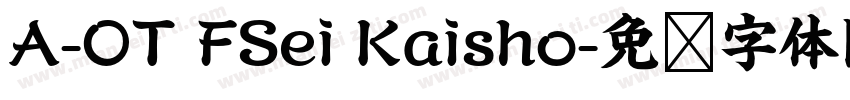 A-OT FSei Kaisho字体转换